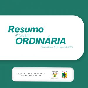 RESUMO DA 4ª SESSÃO ORDINÁRIA DE 2025.